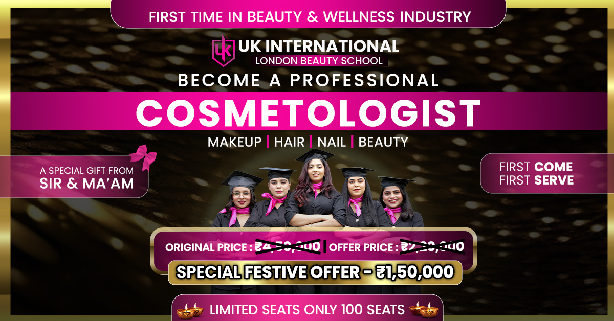Festive Offer - Become a Professional Cosmetologist (Makeup, Hair, Nail, Beauty) at Rs. 1,50,000, limited to 100 seats