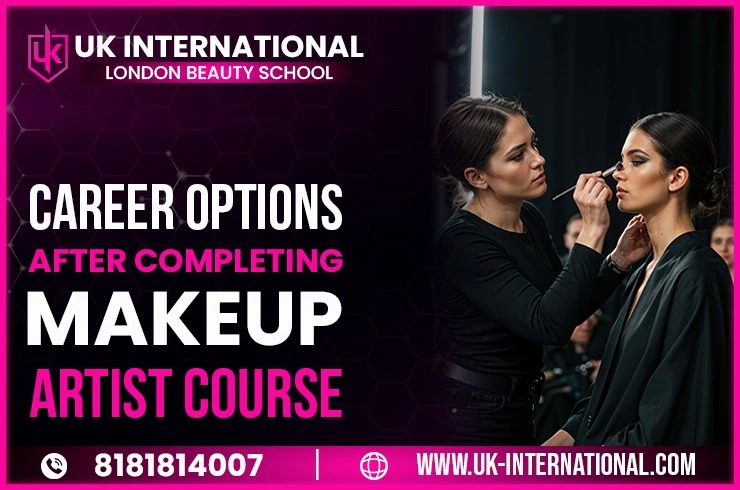 Career Options After Completing Makeup Artist Course at UK International Beauty School