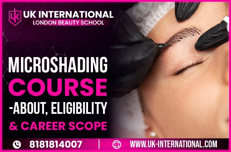 Microshading Course – About, Eligibility & Career Scope at UK International Beauty School