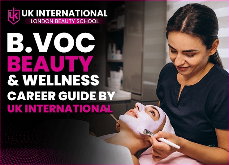 B.Voc in Beauty & Wellness: A Guide to Courses, Skills & Career Opportunities
