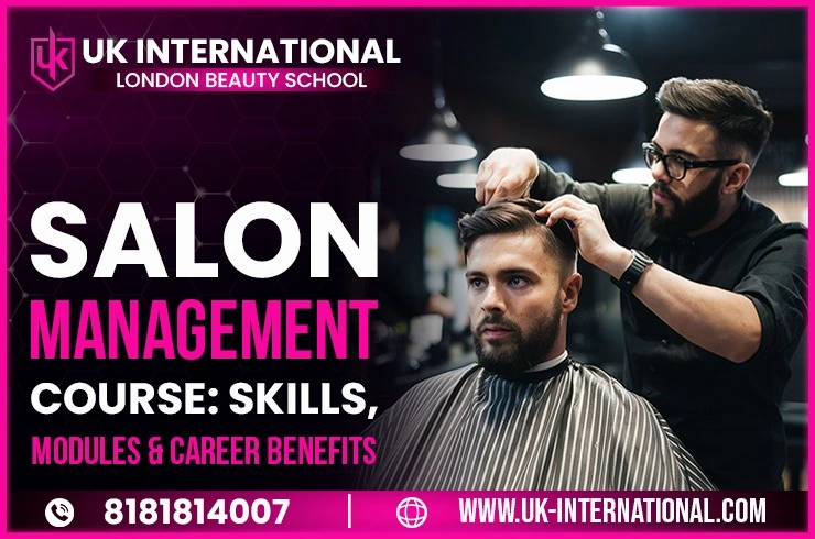 Salon Management Course: Skills, Modules & Career Benefits